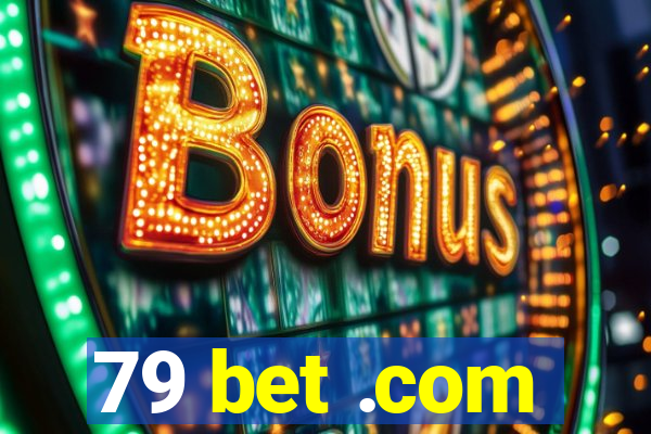 79 bet .com